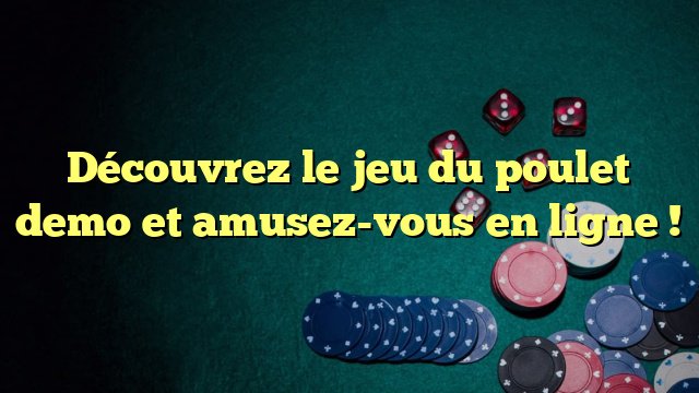 Un aperçu de jeu du poulet gratuit